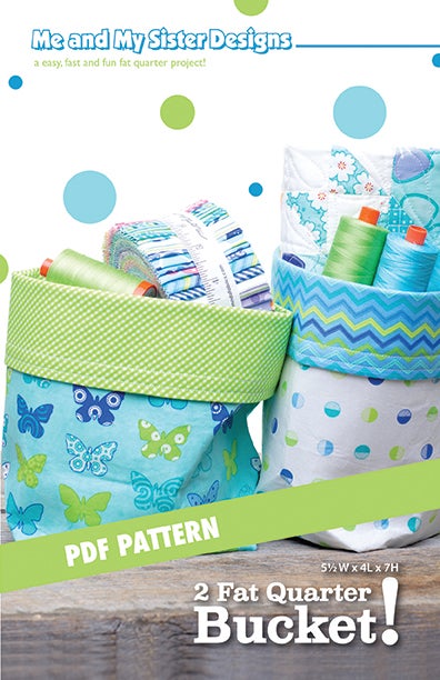 2 FAT QUARTER BUCKET - Me & My Sister Designs Pattern DIGITAL DOWNLOAD